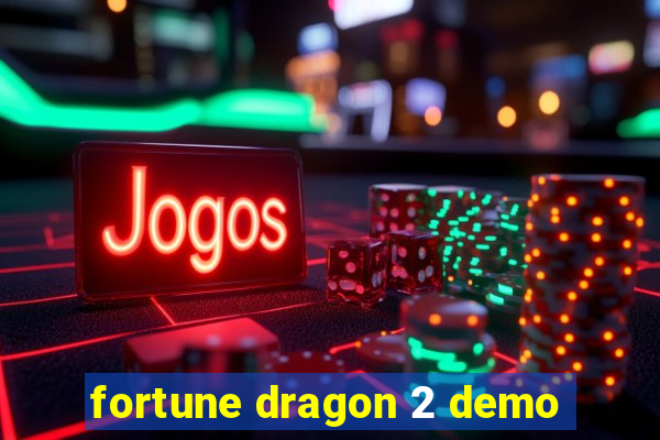 fortune dragon 2 demo